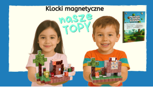 TOP klocki magnetyczne Minecraft – które zestawy dzieci kochają najbardziej?